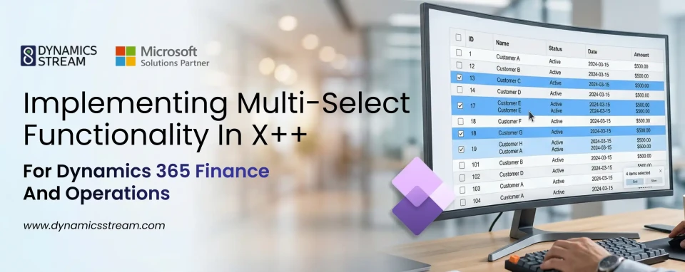 Implementing Multi-Select Functionality in X++ for Dynamics 365 Finance and Operations