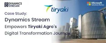 Dynamics Stream Empowers Tiryaki Agro's Digital Transformation Journey